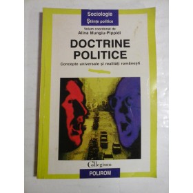   DOCTRINE POLITICE * Concepte universale si realitati romanesti (stare acceptabila) - coordonator Alina MUNGIU-PIPPIDI